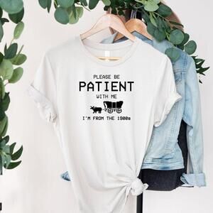 Please Be Patient With Me Im From The 1900s Retro Style Meme Graphic T-Shirt